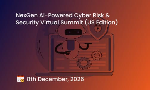 NexGen AI-Powered Cyber Risk & Security Virtual Summit (US Edition)