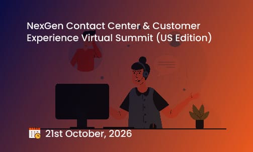 NexGen Contact Center & Customer Experience Virtual Summit (US Edition)