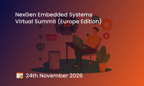 NexGen Embedded Systems Virtual Summit (Europe Edition)