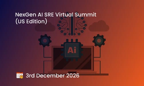 NexGen AI SRE Virtual Summit (US Edition)