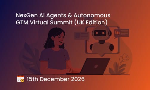 NexGen AI Agents & Autonomous GTM Virtual Summit (UK Edition)